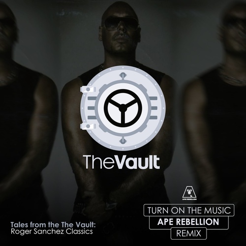 Roger Sanchez - Turn on the Music (feat. GTO) [Ape Rebellion Extended Remix] [VAULT004DJ]